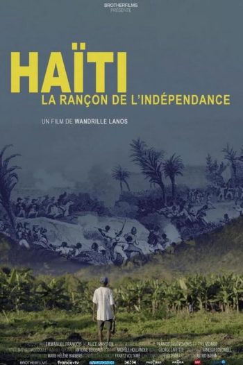HAÏTI, LA RANÇON DE L’INDÉPENDANCE